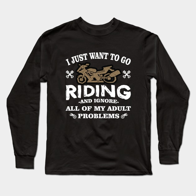 I just want to go ridding Long Sleeve T-Shirt by VekiStore